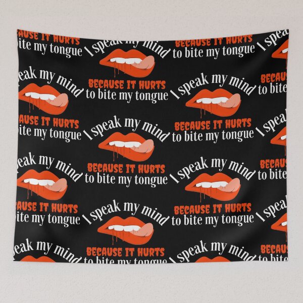 Item preview, I Speak My Mind Because It Hurts To Bite My Tongue designed and sold by SweetAndSpice.