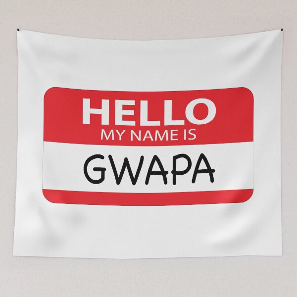 Item preview, Hello My Name is Gwapa - Funny Filipina Design designed and sold by mjdragonfly.
