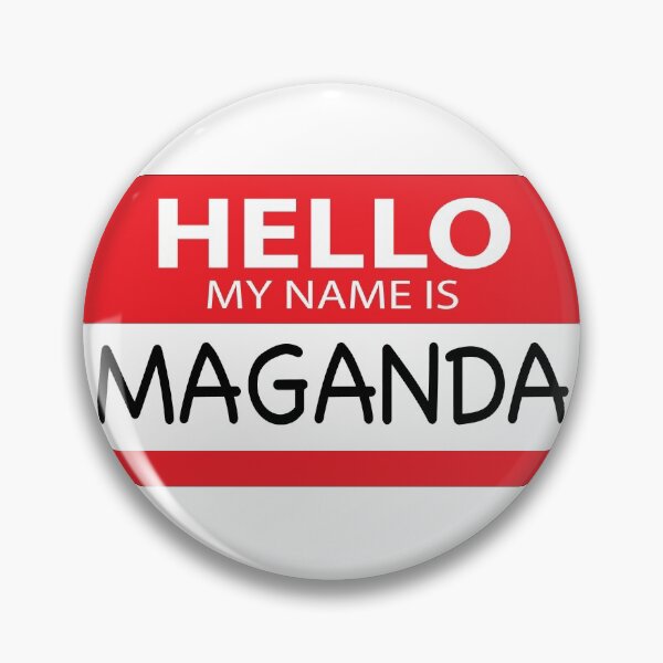 Item preview, Copy of Hello My Name is Maganda - Funny Filipina Design designed and sold by mjdragonfly.