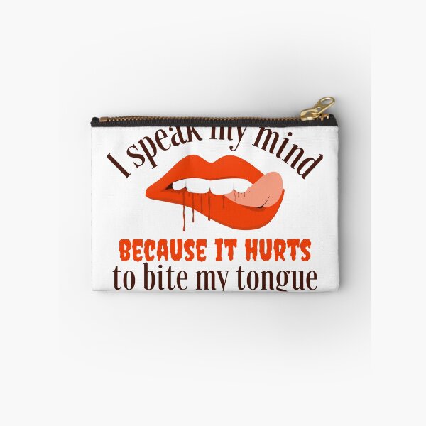 Item preview, I Speak My Mind Because It Hurts To Bite My Tongue designed and sold by SweetAndSpice.