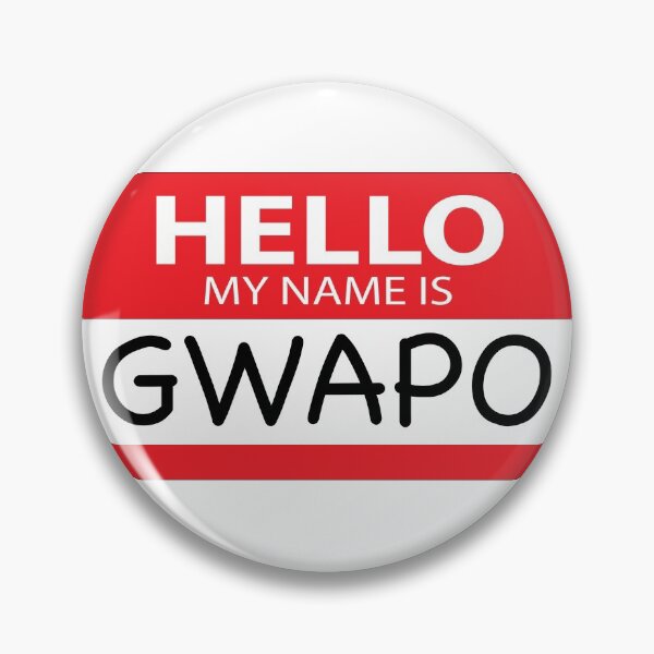 Item preview, Hello My Name is Gwapo - Funny Filipino Design designed and sold by mjdragonfly.