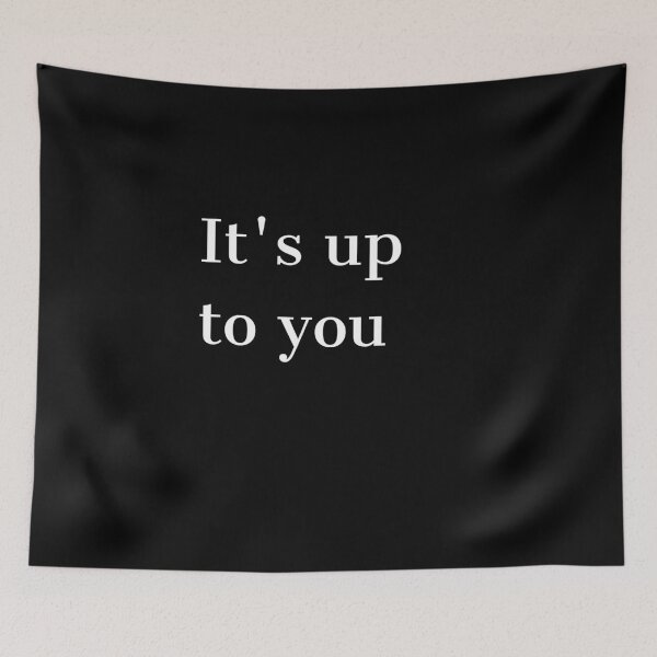 Item preview, It is up to you designed and sold by GoodVibesOcean.