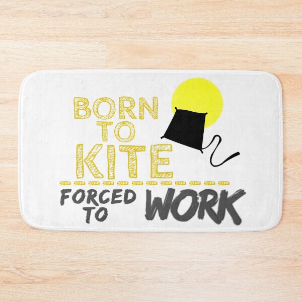 Item preview, Born To Kite Forced To Work 1 designed and sold by TheTrueOne.