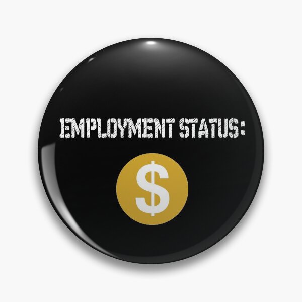 Item preview, employment status: demonetized designed and sold by patriotazx.