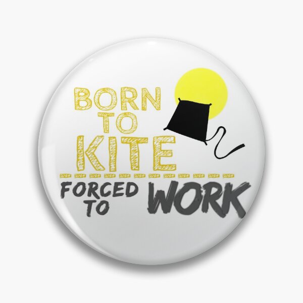 Item preview, Born To Kite Forced To Work 1 designed and sold by TheTrueOne.