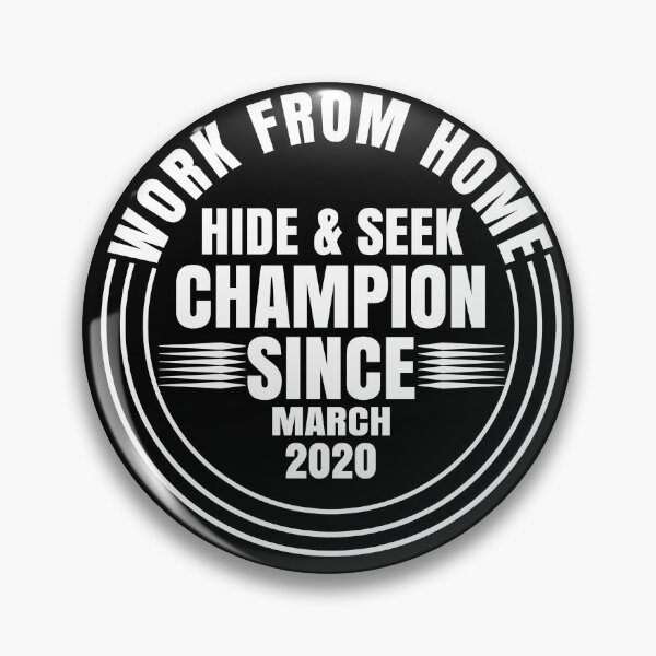 Item preview, Work From Home Hide & Seek Champion Since March 2020 designed and sold by CharJens.