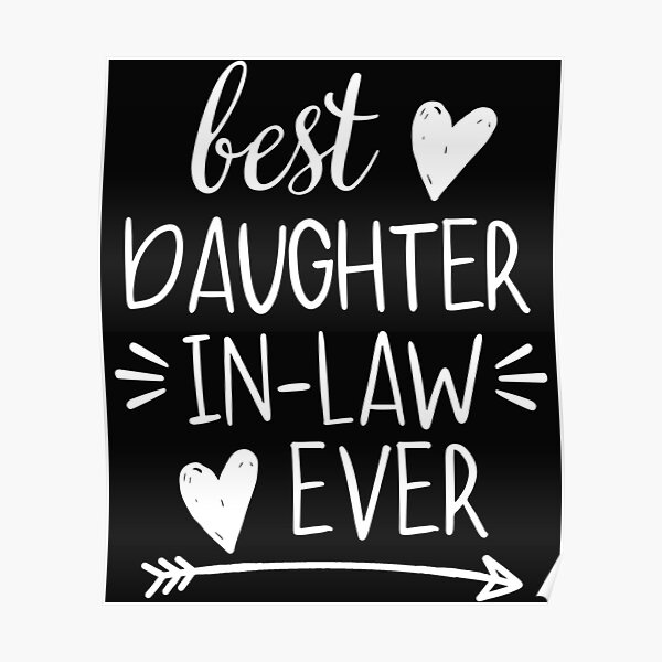 Best Daughter In Law Ever Hearts Arrow Daughter Poster For Sale By Popeadams Redbubble 