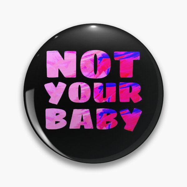 Item preview, NOT YOUR BABY designed and sold by Lunhai.