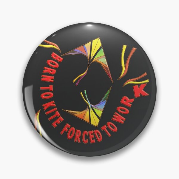 Item preview, BORN TO KITE FORCED TO WORK. designed and sold by Ralek.