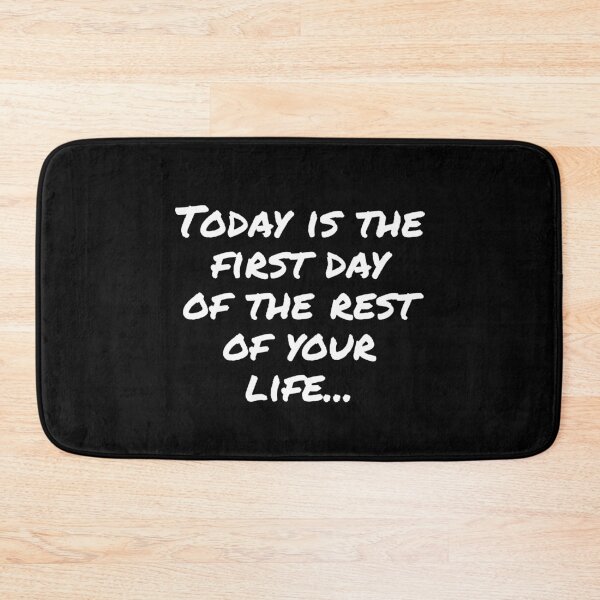 Item preview, Today is the first day of the rest of your life... designed and sold by Jimeer.