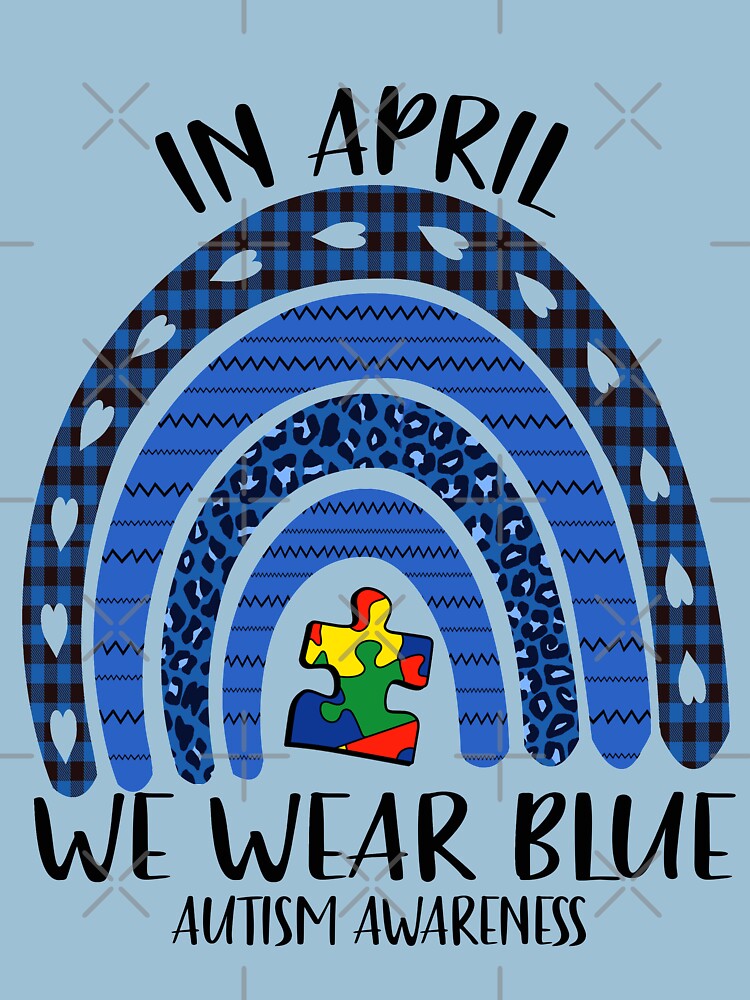 In April We Wear Blue Autism Awareness Month T Shirt By Thebrilliant