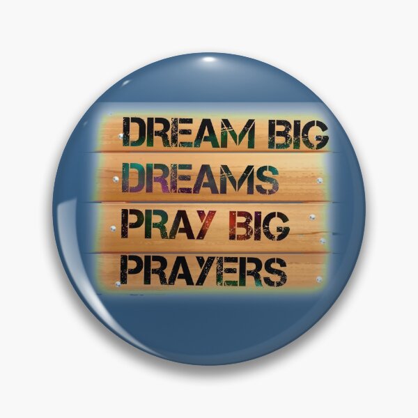 Item preview, Dream big dreams pray big prayers designed and sold by ArtHeaven6.