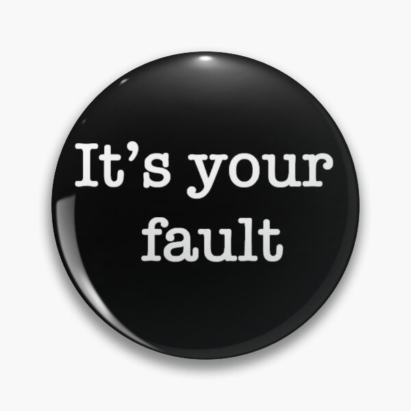 Item preview, Your fault, text black and white design designed and sold by Barolina.