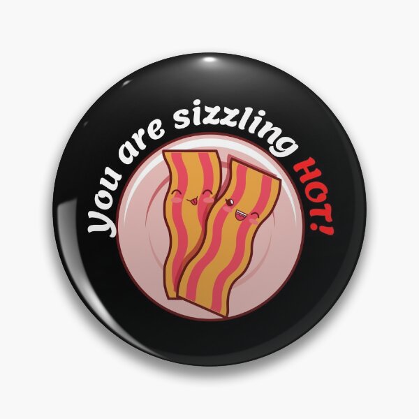 Item preview, You are Sizzling Hot! - Bacon Love designed and sold by sgmydesigns.
