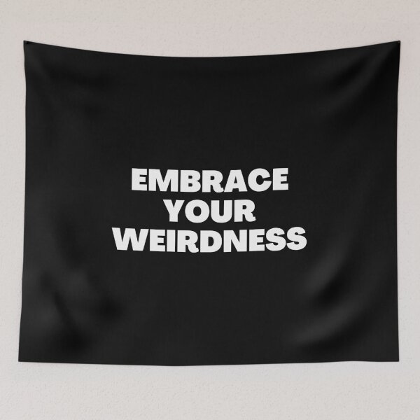 Item preview, Embrace Your Weirdness designed and sold by SimpleUniverse.