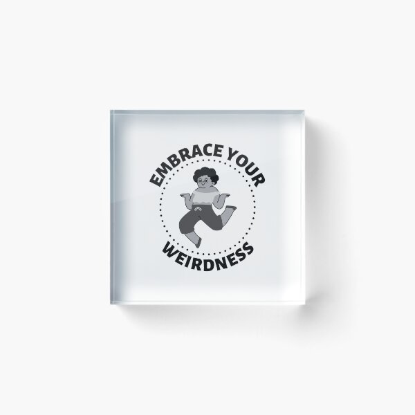 Item preview, Embrace Your Weirdness designed and sold by SimpleUniverse.