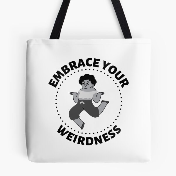 Item preview, Embrace Your Weirdness designed and sold by SimpleUniverse.