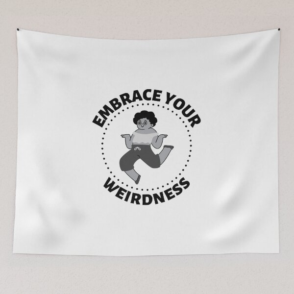 Item preview, Embrace Your Weirdness designed and sold by SimpleUniverse.