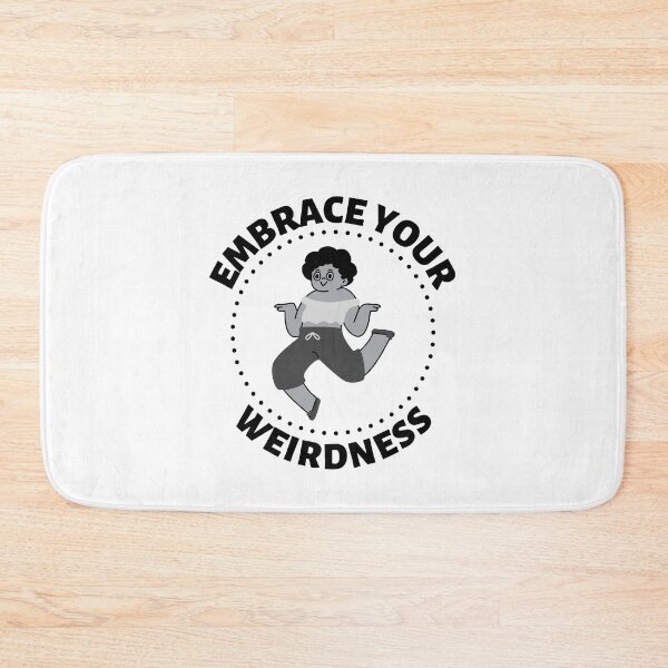 Item preview, Embrace Your Weirdness designed and sold by SimpleUniverse.