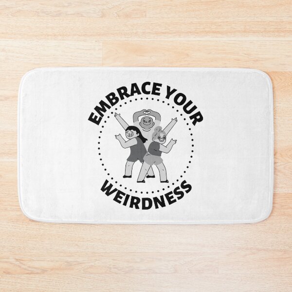 Item preview, Embrace Your Weirdness designed and sold by SimpleUniverse.