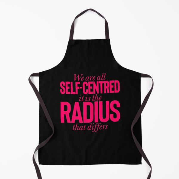 Item preview, We are all self-centred, it is the radius that differs v.6 designed and sold by x1brett.