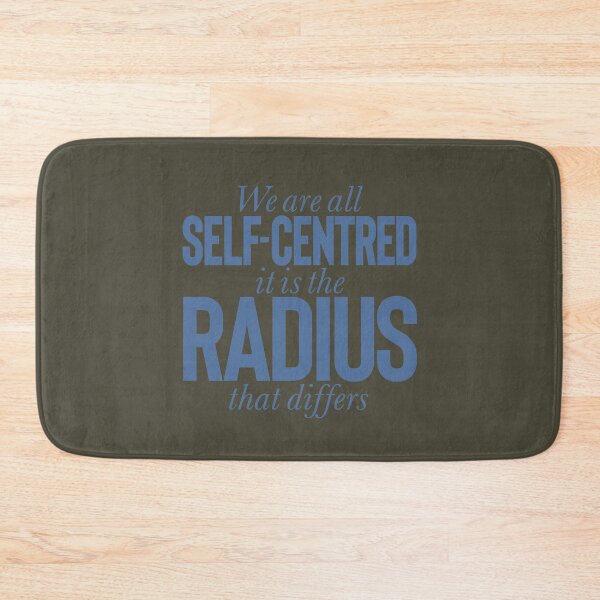Item preview, We are all self-centred, it is the radius that differs v.10 designed and sold by x1brett.