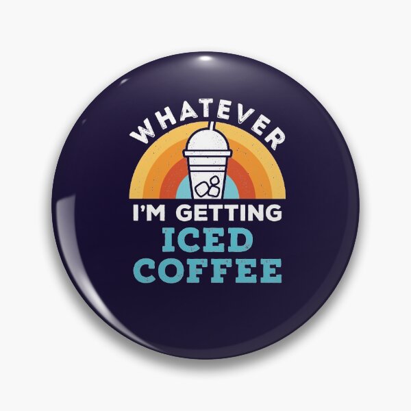Item preview, Whatever I'm Getting Iced Coffee Retro Cold Brew designed and sold by jaygo.