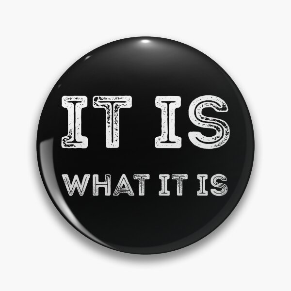 Item preview, It is what it is sarcastic quote designed and sold by  Srdjan Stanisic.