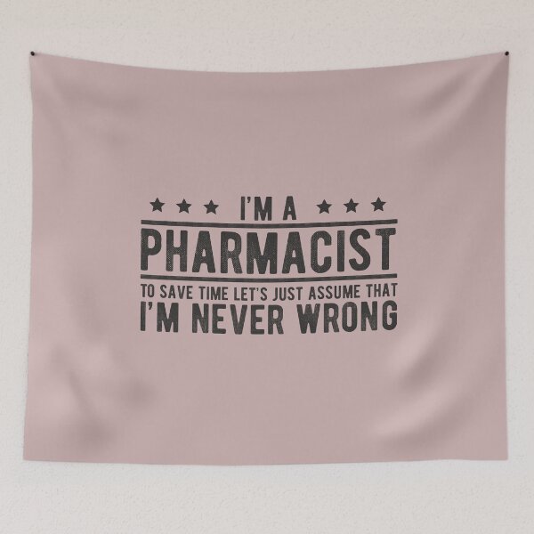 Item preview, Phramacist never wrong funny medical pharmacy themed humour gifts  designed and sold by alenaz.