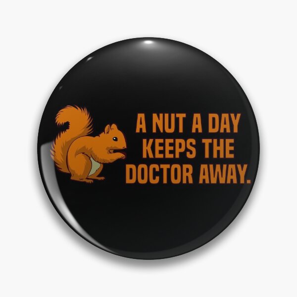 Item preview, A Nut A Day Keeps The Doctor Away designed and sold by DiscoBoogie.