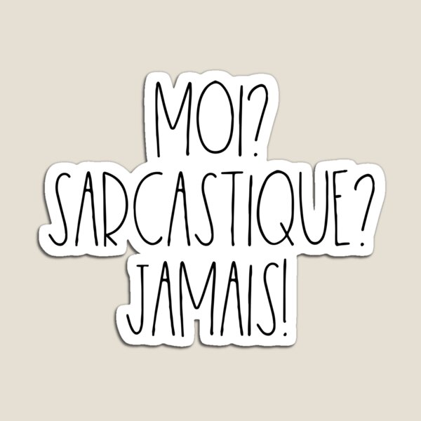 Item preview, Moi? Sarcastique? Jamais! designed and sold by TheLemonBox.
