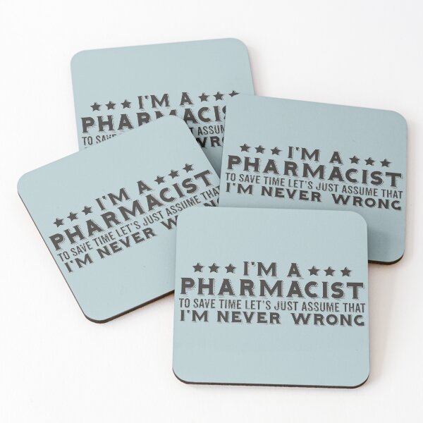 Item preview, I'm A Pharmacist To Save Time I'm Never Wrong funny pharmacy themed quotes  designed and sold by alenaz.
