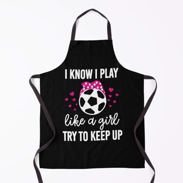 Item preview, I Play Soccer Like A Girl Try To Keep Up Soccer Gift designed and sold by khaled11591.