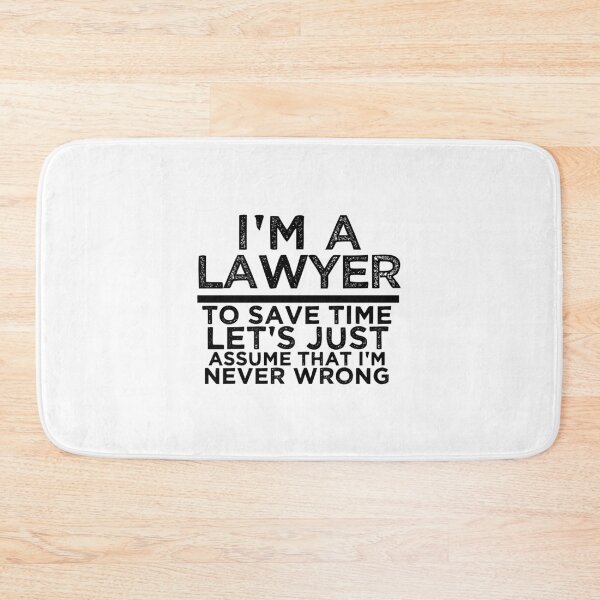 Item preview, I'm A Lawyer To Save Time Let's Assume That I'm Never Wrong designed and sold by TeesYouWant.