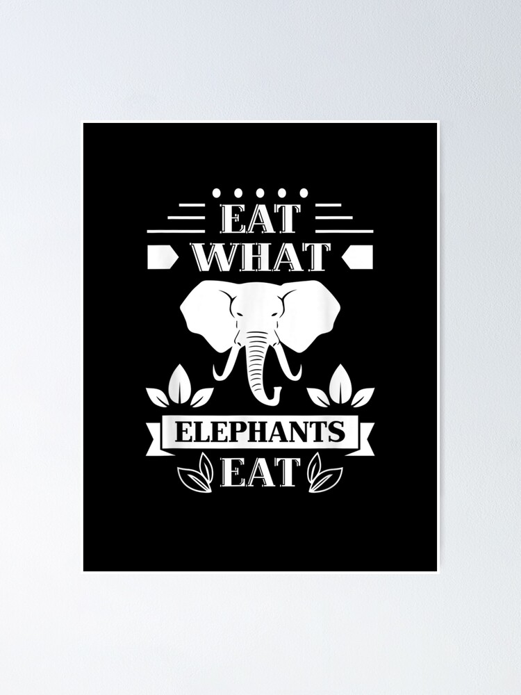 "Eat What Elephants Eat Vegan T-Shirt Logo Cheap Tee Logo" Poster by