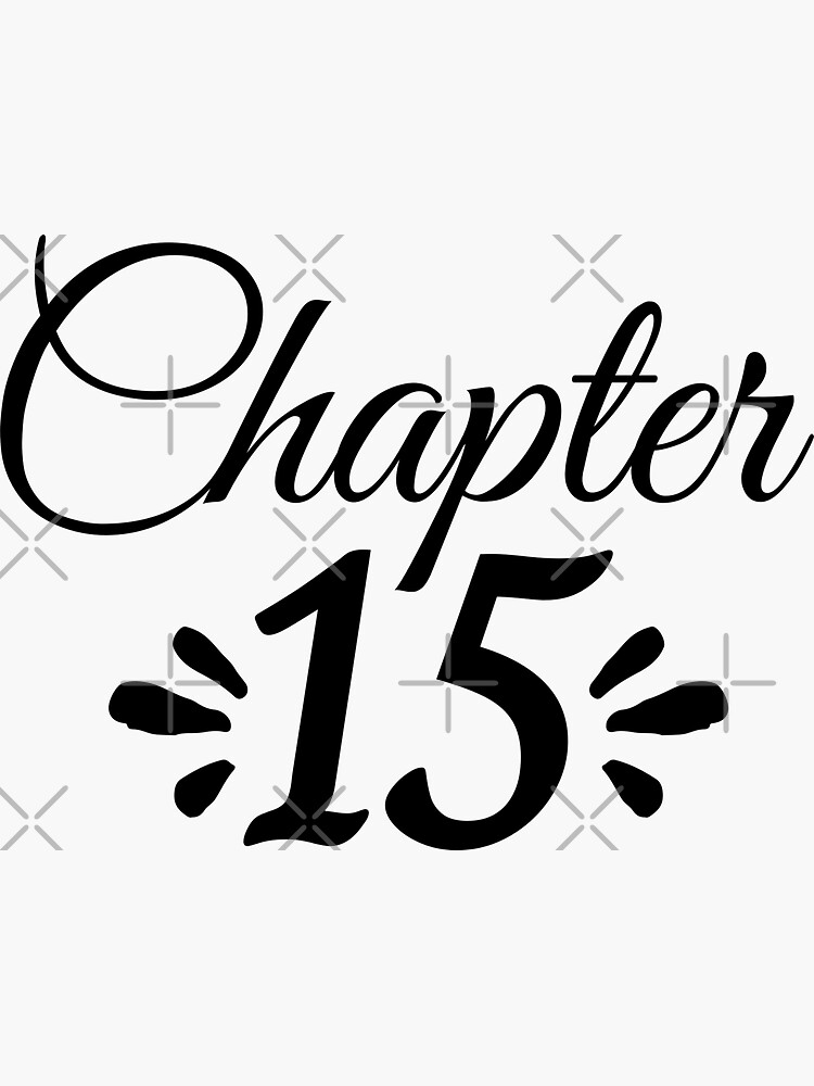 "Chapter 15" Sticker For Sale By MariesDesigns11 | Redbubble