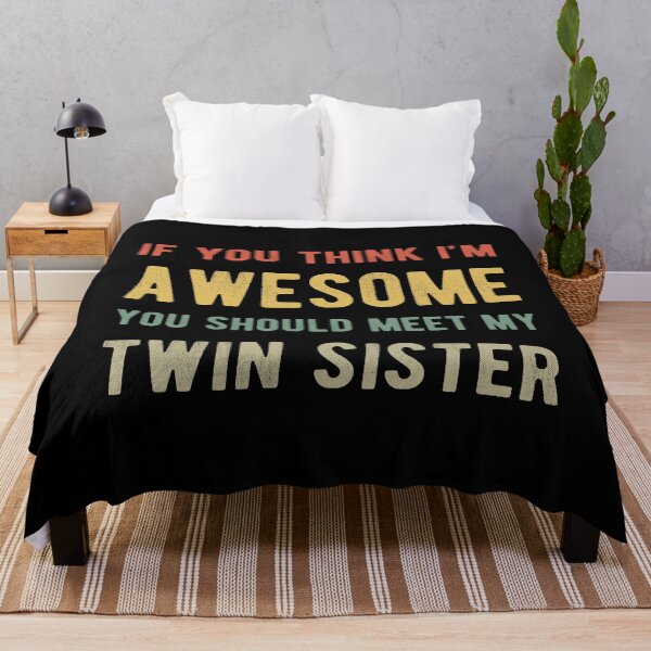 Item preview, If You Think I'm Awesome Meet My Twin Sister III designed and sold by Lemon Pepper.