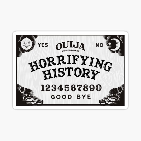 Horrifying History Ouija Board Wear Sticker
