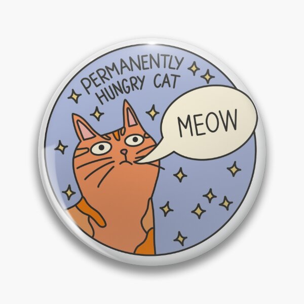 Item preview, Permanently hungry cat designed and sold by PeachCatDesigns.