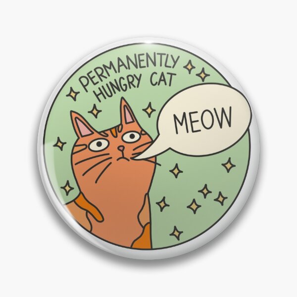 Item preview, Permanently hungry cat designed and sold by PeachCatDesigns.