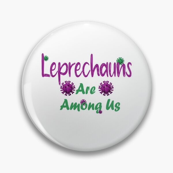 Item preview, Funny Sayings quotes, Leprechauns Are Among Us  designed and sold by Mac Store.