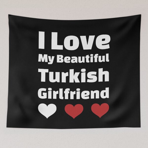 Item preview, I Love My Beautiful Turkish Girlfriend - Turkey Girlfriend designed and sold by DiceNLDesigns.