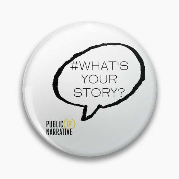 Item preview, What's your story campaign designed and sold by PublicNarrative.