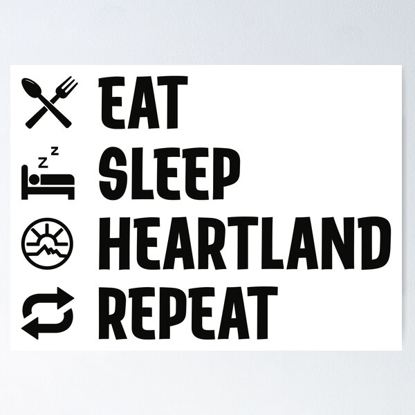 Item preview, Eat, sleep, Heartland, repeat designed and sold by PonyAddiction.