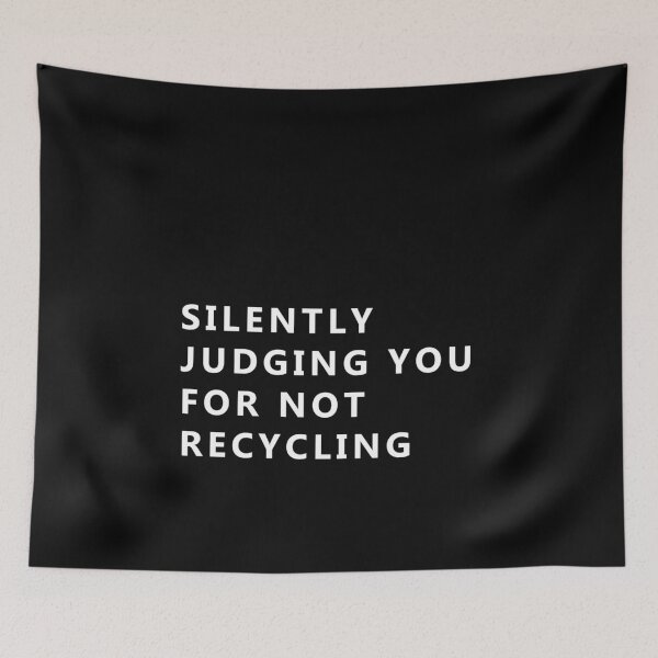 Item preview, Silently judging you for not recycling designed and sold by KindToThePlanet.
