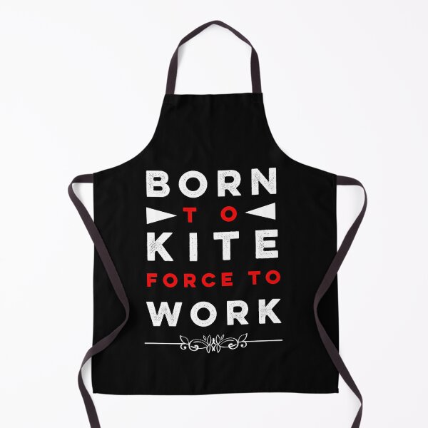 Item preview, BOTN TO KITE FORCE TO WORK designed and sold by Hussain Shirts.