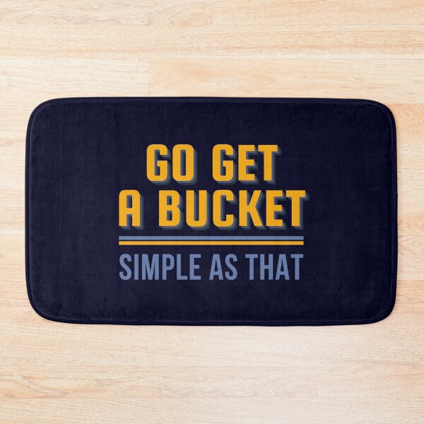 Item preview, Go get a bucket - Simple as that designed and sold by reallyrealnow.