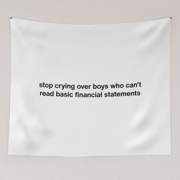 Item preview, Stop Crying Over Boys Who Can't Read Basic Financial Statements designed and sold by D1mon.