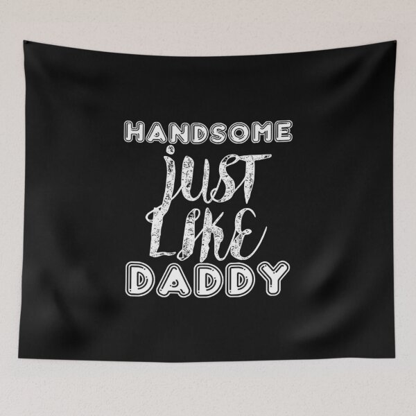 Item preview, Handsome Just Like Daddy designed and sold by medbouk1.