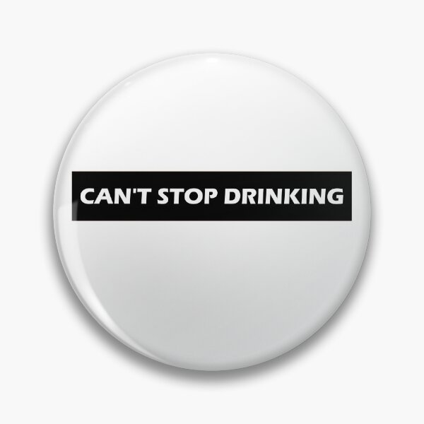 Item preview, Can't Stop Drinking designed and sold by HiddenStar02.